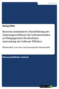 Ressourcenminimierte Durchführung des Zulassungsverfahrens für Lehramtsstudien an Pädagogischen Hochschulen. Anwendung der Software PHSelect_cover