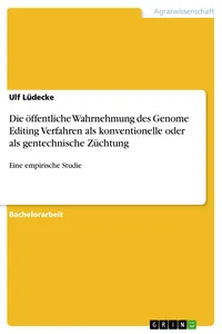 Die öffentliche Wahrnehmung des Genome Editing Verfahren als konventionelle oder als gentechnische Züchtung_cover