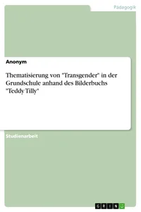 Thematisierung von "Transgender" in der Grundschule anhand des Bilderbuchs "Teddy Tilly"_cover