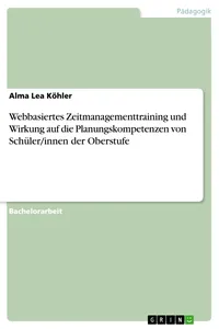 Webbasiertes Zeitmanagementtraining und Wirkung auf die Planungskompetenzen von Schüler/innen der Oberstufe_cover
