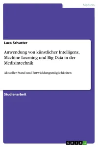 Anwendung von künstlicher Intelligenz, Machine Learning und Big Data in der Medizintechnik