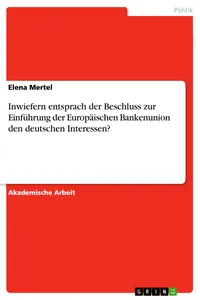 Inwiefern entsprach der Beschluss zur Einführung der Europäischen Bankenunion den deutschen Interessen?_cover