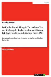 Politische Entwicklung in Tschechien. Von der Spaltung der Tschechoslowakei bis zum Erfolg der rechtspopulistischen Partei ANO_cover