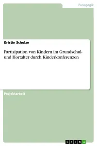 Partizipation von Kindern im Grundschul- und Hortalter durch Kinderkonferenzen_cover