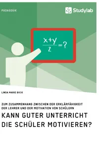 Kann guter Unterricht die Schüler motivieren? Zum Zusammenhang zwischen der Erklärfähigkeit der Lehrer und der Motivation von Schülern_cover