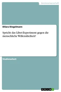 Spricht das Libet-Experiment gegen die menschliche Willensfreiheit?_cover