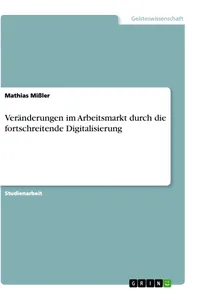 Veränderungen im Arbeitsmarkt durch die fortschreitende Digitalisierung_cover