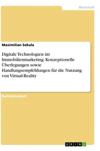 Digitale Technologien im Immobilienmarketing. Konzeptionelle Überlegungen sowie Handlungsempfehlungen für die Nutzung von Virtual-Reality_cover