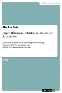Jürgen Habermas´ Ich-Identität als Ziel der Sozialisation_cover