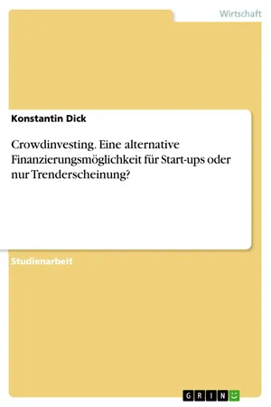 Crowdinvesting. Eine alternative Finanzierungsmöglichkeit für Start-ups oder nur Trenderscheinung?