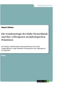 Die Sozialtopologie der Städte Deutschlands und ihre verborgenen morphologischen Polaritäten_cover