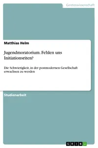 Jugendmoratorium. Fehlen uns Initiationsriten?_cover