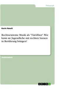 Rechtsextreme Musik als "Türöffner". Wie kann sie Jugendliche mit rechten Szenen in Berührung bringen?_cover