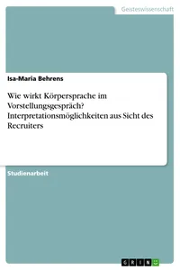 Wie wirkt Körpersprache im Vorstellungsgespräch? Interpretationsmöglichkeiten aus Sicht des Recruiters_cover