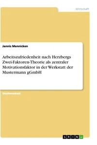 Arbeitszufriedenheit nach Herzbergs Zwei-Faktoren-Theorie als zentraler Motivationsfaktor in der Werkstatt der Mustermann gGmbH_cover