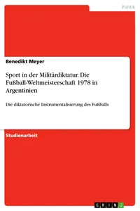 Sport in der Militärdiktatur. Die Fußball-Weltmeisterschaft 1978 in Argentinien_cover