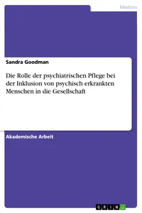 Die Rolle der psychiatrischen Pflege bei der Inklusion von psychisch erkrankten Menschen in die Gesellschaft_cover