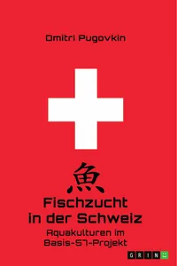 Fischzucht in der Schweiz. Aquakulturen im Basis-57-Projekt_cover