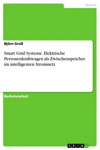 Smart Grid Systeme. Elektrische Personenkraftwagen als Zwischenspeicher im intelligenten Stromnetz_cover