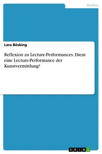 Reflexion zu Lecture-Performances. Dient eine Lecture-Performance der Kunstvermittlung?_cover