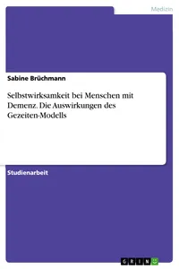 Selbstwirksamkeit bei Menschen mit Demenz. Die Auswirkungen des Gezeiten-Modells_cover