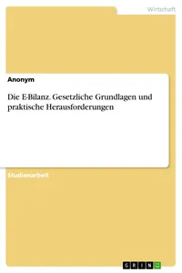 Die E-Bilanz. Gesetzliche Grundlagen und praktische Herausforderungen_cover