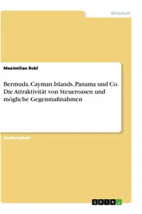 Bermuda, Cayman Islands, Panama und Co. Die Attraktivität von Steueroasen und mögliche Gegenmaßnahmen_cover