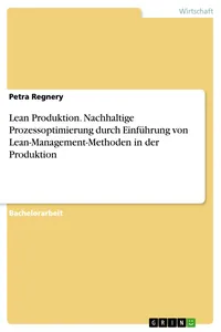 Lean Produktion. Nachhaltige Prozessoptimierung durch Einführung von Lean-Management-Methoden in der Produktion_cover