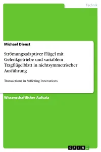 Strömungsadaptiver Flügel mit Gelenkgetriebe und variablem Tragflügelblatt in nichtsymmetrischer Ausführung_cover