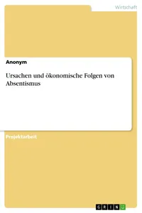 Ursachen und ökonomische Folgen von Absentismus_cover