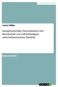 Intrapreneurship. Determinanten der Bereitschaft von selbstständigem unternehmerischem Handeln_cover