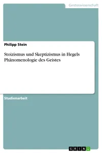 Stoizismus und Skeptizismus in Hegels Phänomenologie des Geistes_cover