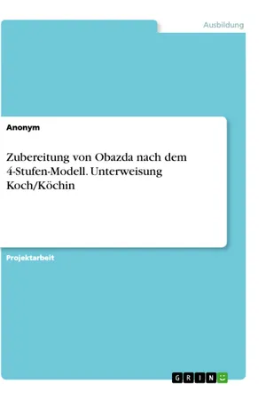 Zubereitung von Obazda nach dem 4-Stufen-Modell. Unterweisung Koch/Köchin