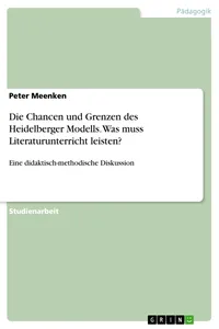 Die Chancen und Grenzen des Heidelberger Modells. Was muss Literaturunterricht leisten?_cover