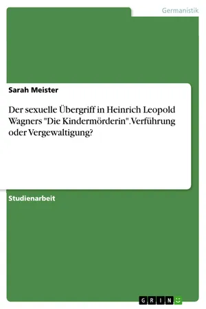 Der sexuelle Übergriff in Heinrich Leopold Wagners "Die Kindermörderin". Verführung oder Vergewaltigung?
