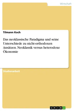 Das neoklassische Paradigma und seine Unterschiede zu nicht-orthodoxen Ansätzen. Neoklassik versus heterodoxe Ökonomie