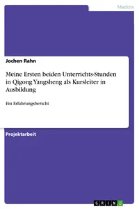 Meine Ersten beiden Unterrichts-Stunden in Qigong Yangsheng als Kursleiter in Ausbildung_cover