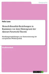 Mensch-Braunbär-Beziehungen in Rumänien vor dem Hintergrund der Akteurs-Netzwerk-Theorie_cover