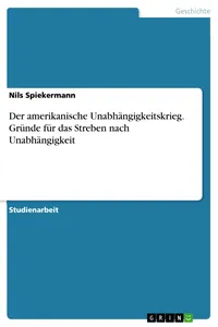Der amerikanische Unabhängigkeitskrieg. Gründe für das Streben nach Unabhängigkeit_cover
