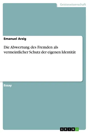 Die Abwertung des Fremden als vermeintlicher Schutz der eigenen Identität