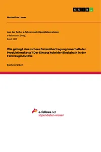 Wie gelingt eine sichere Datenübertragung innerhalb der Produktionskette? Der Einsatz hybrider Blockchain in der Fahrzeugindustrie_cover