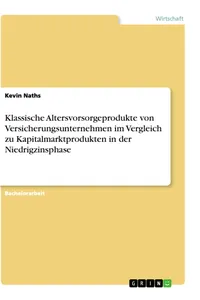 Klassische Altersvorsorgeprodukte von Versicherungsunternehmen im Vergleich zu Kapitalmarktprodukten in der Niedrigzinsphase_cover