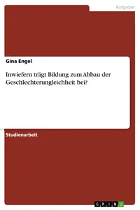 Inwiefern trägt Bildung zum Abbau der Geschlechterungleichheit bei?_cover