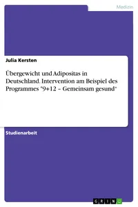 Übergewicht und Adipositas in Deutschland. Intervention am Beispiel des Programmes "9+12 – Gemeinsam gesund"_cover
