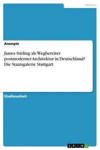 James Stirling als Wegbereiter postmoderner Architektur in Deutschland? Die Staatsgalerie Stuttgart_cover