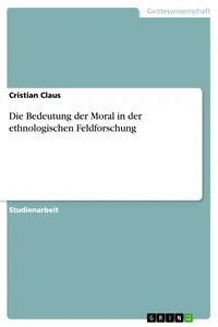 Die Bedeutung der Moral in der ethnologischen Feldforschung_cover