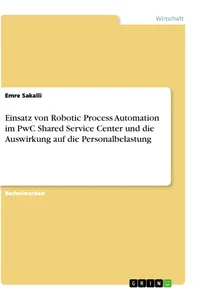 Einsatz von Robotic Process Automation im PwC Shared Service Center und die Auswirkung auf die Personalbelastung_cover
