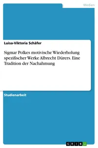 Sigmar Polkes motivische Wiederholung spezifischer Werke Albrecht Dürers. Eine Tradition der Nachahmung_cover