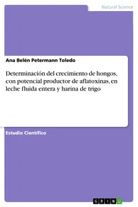 Determinación del crecimiento de hongos, con potencial productor de aflatoxinas, en leche fluida entera y harina de trigo_cover