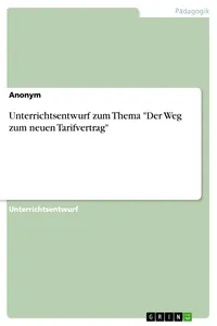 Unterrichtsentwurf zum Thema "Der Weg zum neuen Tarifvertrag"_cover